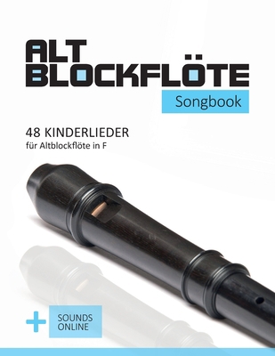 Altblockflöte Songbook - 48 Kinderlieder für Al... [German] B0CKY7SCCL Book Cover