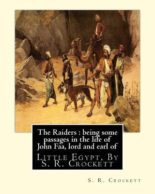 The Raiders: being some passages in the life of... 1535593997 Book Cover