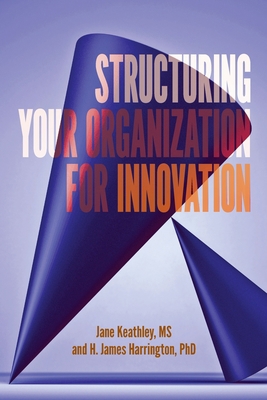 Structuring Your Organization for Innovation 1951058291 Book Cover