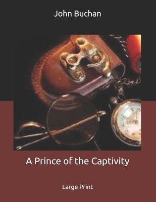 A Prince of the Captivity: Large Print B085RNKTDF Book Cover