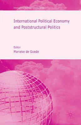 International Political Economy and Poststructu... 1349525588 Book Cover