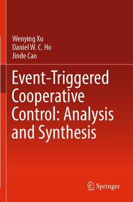 Event-Triggered Cooperative Control: Analysis a... 9811956561 Book Cover