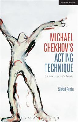 Michael Chekhov's Acting Technique: A Practitio... 1408156881 Book Cover