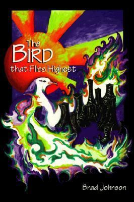 The Bird That Flies Highest 1887750991 Book Cover