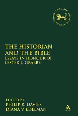 The Historian and the Bible: Essays in Honour o... 0567202682 Book Cover