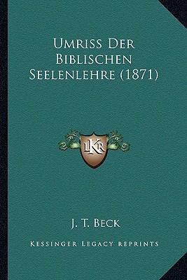 Umriss Der Biblischen Seelenlehre (1871) [German] 1165336863 Book Cover