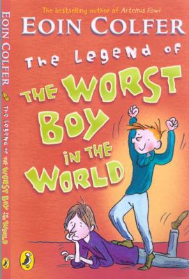 The Legend of the Worst Boy in the World. Eoin ... 0141318937 Book Cover