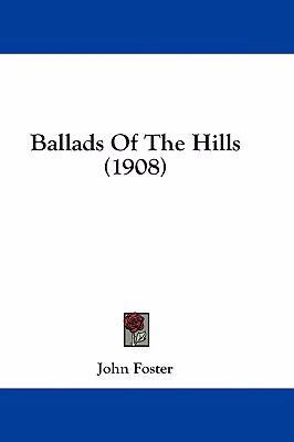 Ballads of the Hills (1908) 1436935164 Book Cover