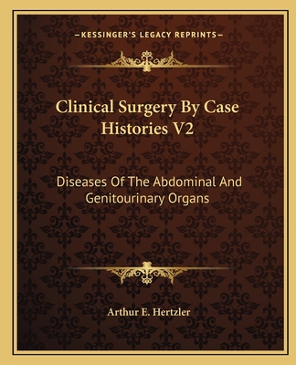 Clinical Surgery By Case Histories V2: Diseases... 1163639036 Book Cover