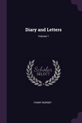 Diary and Letters; Volume 1 1378573641 Book Cover