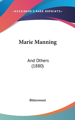 Marie Manning: And Others (1880) 1162121688 Book Cover
