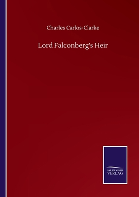 Lord Falconberg's Heir 3752507748 Book Cover