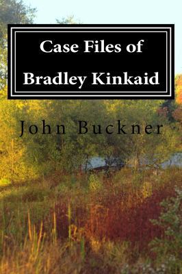 Case Files of Bradley Kinkaid 0997894911 Book Cover