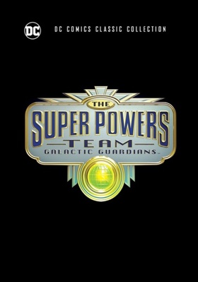 The Super Powers Team: Galactic Guardians 6317231214 Book Cover