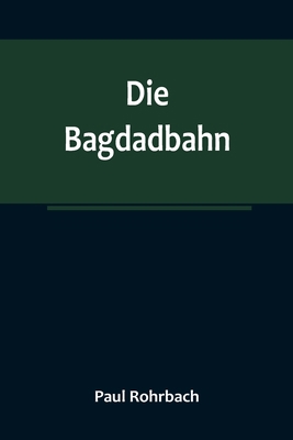 Die Bagdadbahn [German] 9356788812 Book Cover