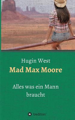 Mad Max Moore [German] 3743964732 Book Cover