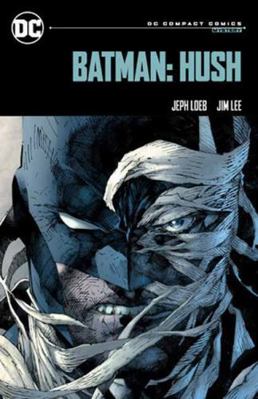 Batman: Hush: DC Compact Comics Edition 1779527268 Book Cover