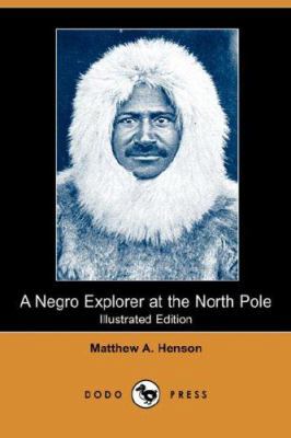 A Negro Explorer at the North Pole (Illustrated... 1406553743 Book Cover