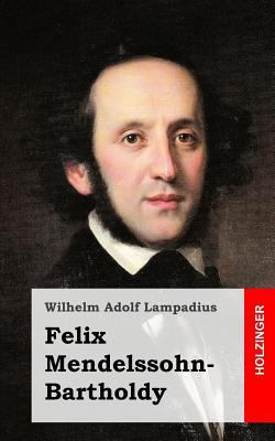 Felix Mendelssohn-Bartholdy [German] 1484839943 Book Cover