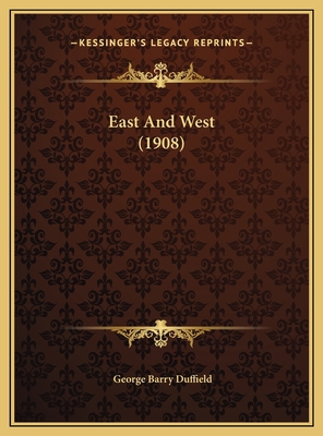 East And West (1908) 1169478603 Book Cover