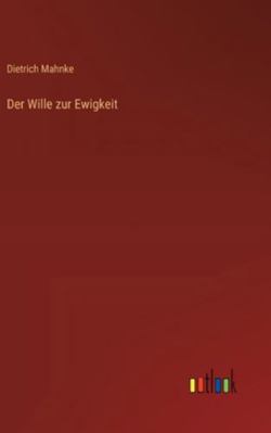 Der Wille zur Ewigkeit [German] 336838595X Book Cover