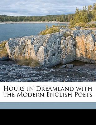 Hours in Dreamland with the Modern English Poets 1149640294 Book Cover