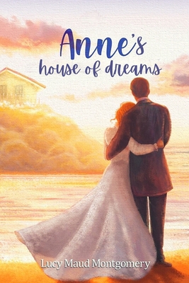 Anne's House of Dreams Lucy Maud Montgomery: (A... B08JB1XGHL Book Cover