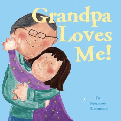 Grandpa Loves Me! 1492622982 Book Cover