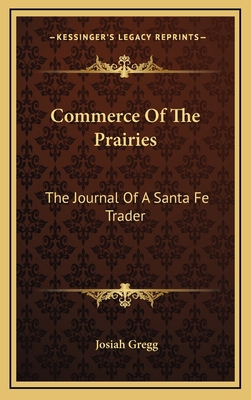 Commerce Of The Prairies: The Journal Of A Sant... 1163407577 Book Cover