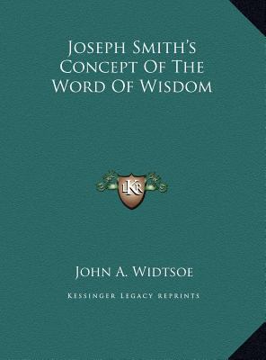 Joseph Smith's Concept Of The Word Of Wisdom 1169400469 Book Cover