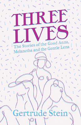 Three Lives - The Stories of the Good Anna, Mel... 1528719425 Book Cover