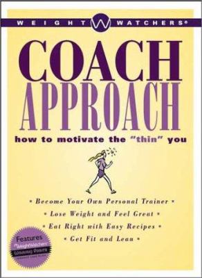 Weight Watchers Coach Approach: How to Motivate... 0764540467 Book Cover