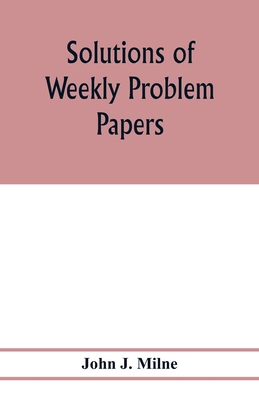 Solutions of weekly problem papers 9353977878 Book Cover