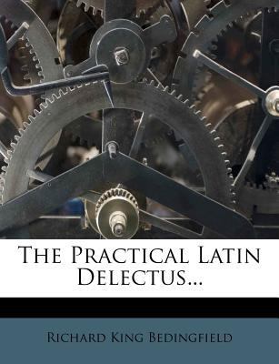 The Practical Latin Delectus... [Latin] 1276575327 Book Cover