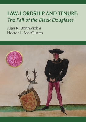 Law, Lordship and Tenure: The Fall of the Black... 0995544123 Book Cover