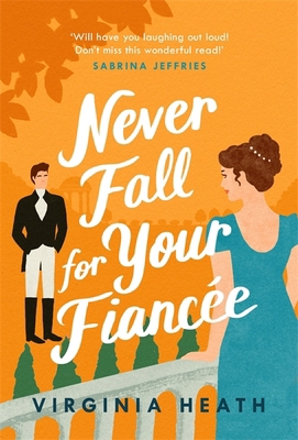 Never Fall for Your Fiancee: A hilarious and sp... 1472288726 Book Cover