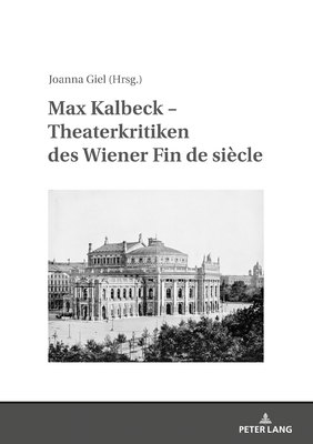 Max Kalbeck - Theaterkritiken des Wiener Fin de... [German] 363182002X Book Cover
