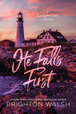 He Falls First: A Starlight Cove Collection 1685180620 Book Cover