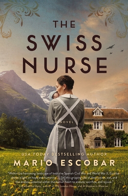 The Swiss Nurse: A Gripping Tale of Hope and Hu... 1400236053 Book Cover