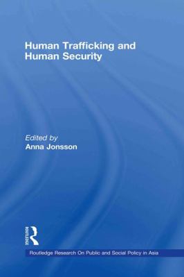 Human Trafficking and Human Security 0415451817 Book Cover