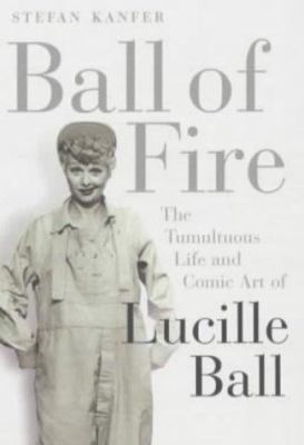 Ball of Fire: The Tumultous Life and Comic Art ... 0571220304 Book Cover