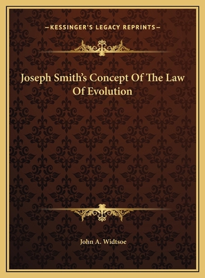 Joseph Smith's Concept Of The Law Of Evolution 1169380514 Book Cover