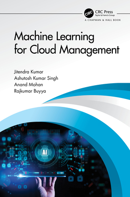 Machine Learning for Cloud Management 0367626489 Book Cover