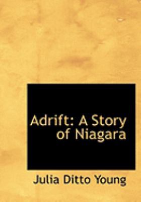 Adrift: A Story of Niagara (Large Print Edition) [Large Print] 0554821206 Book Cover