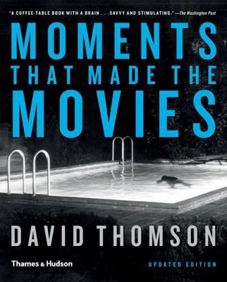 Moments That Made the Movies 0500291551 Book Cover