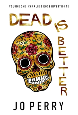 Dead Is Better 1914475216 Book Cover