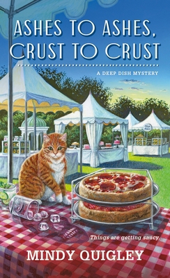 Ashes to Ashes, Crust to Crust: A Deep Dish Mys... 1250792452 Book Cover