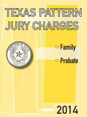 Texas Pattern Jury Charges--Family and Probate, 2014 Edition
