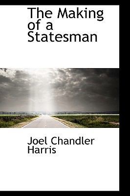 The Making of a Statesman 1110871457 Book Cover