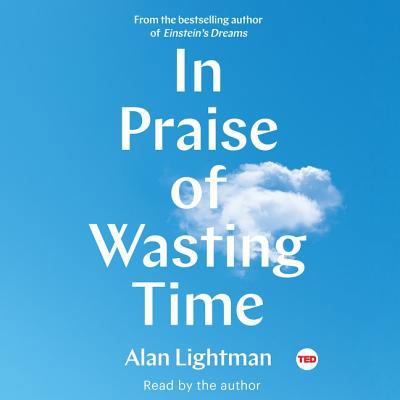 In Praise of Wasting Time 1508263485 Book Cover